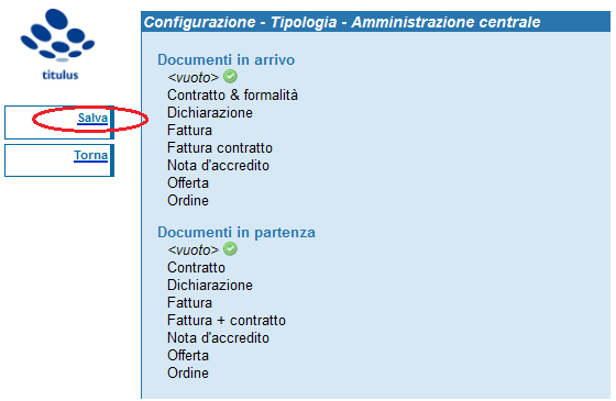 Configura voci campo Mezzo trasmissione Questa funzione permette elencare i valori del menù a tenna del campo Mezzo trasmissione presente nella