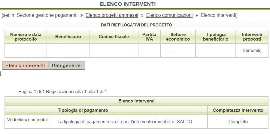 3. VALIDAZIONE ED INVIO DELLA DOMANDA Dopo aver completato l inserimento dei dati richiesti nelle varie sezioni che compongono la domanda di pagamento, la procedura visualizza nella tabella ELENCO