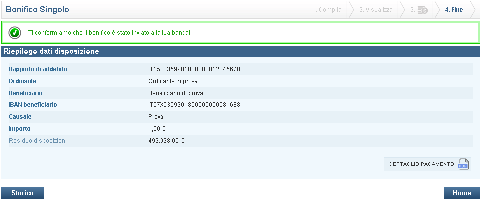 Selezionare la funzione "Storico" per visualizzare lo stato della disposizione; Nello "Storico" la disposizione può assumere 3 stati: Inserito: significa che la disposizione è appena stata inserita