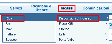 1.19 Invio Riba Per inviare una distinta Riba eseguire le seguenti operazioni: Entrare nell'ufficio "Incassi"; Selezionare la funzione "Disposizioni d incasso"; Selezionare la funzione "Riba";