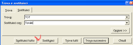 Trova: campo dove digitare il dato da trovare Cerca: per specificare l ordine di ricerca (per righe o per colonne) Cerca in: per specificare dove eseguire la ricerca Maiuscole/minuscole: se la