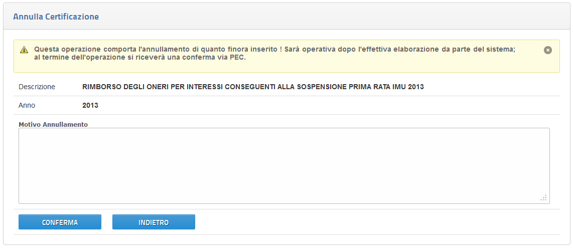 Figura 29 Viene richiesto di digitare una motivazione dell annullamento, e dopo il click sul pulsante CONFERMA i sistemi di elaborazione degli uffici centrali della Finanza Locale, provvederanno ad