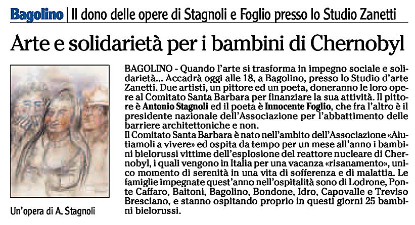 Stagnoli BAGOLINO- Quando l artesi trasforma in impegno sociale e solidarietà...accadrà oggi alle 18 a Bagolino presso lo Studio d arte Zanetti.