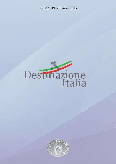 Destinazione Italia Breve periodo Il Consiglio dei Ministri ha approvato il piano Destinazione Italia, un progetto di 50 misure articolato su 3 punti (attrazione, promozione, accompagnamento) per