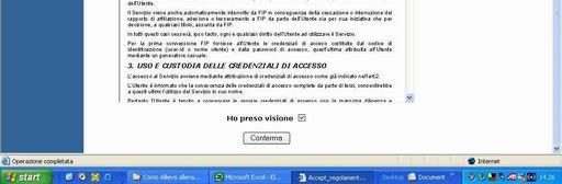 8 PASSO VISIONE DELLE REGOLE CHE DISCIPLINANO L USO DI FIPON- LINE (SECONDA PARTE) Utilizzando la barra di scorrimento andare a fondo pagina e aggiungere il segno di spunta cliccando dentro il