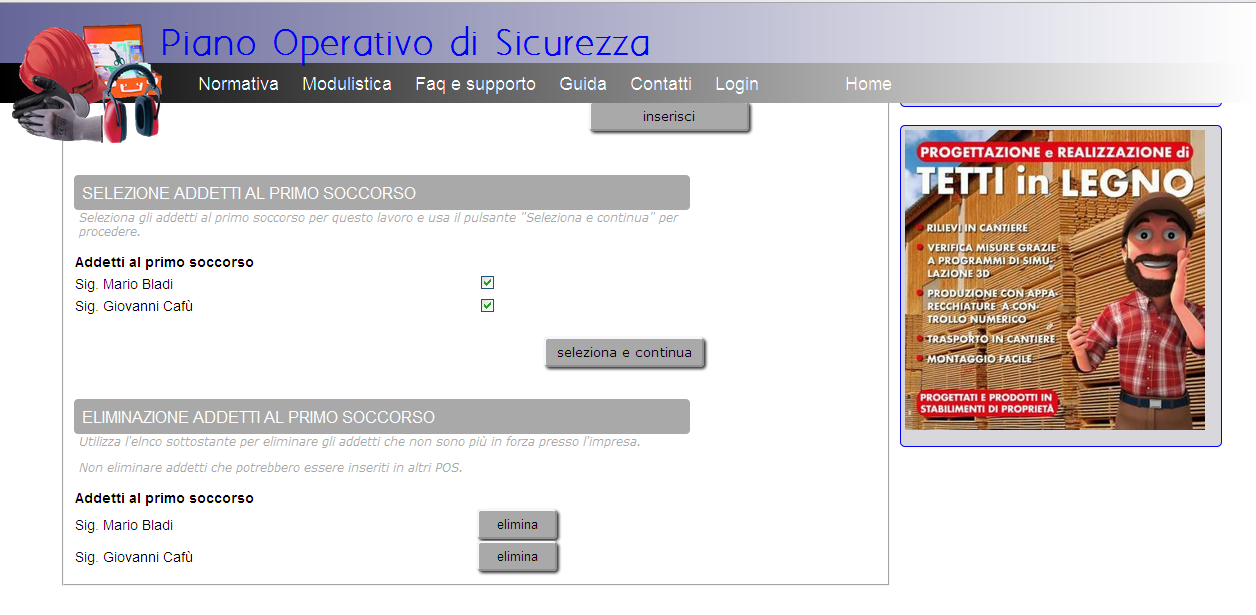 Si ricorda che il gli addetti al primo soccorso devono essere in possesso di idonea formazione dimostrabile con attestati di frequenza a specifici corsi.