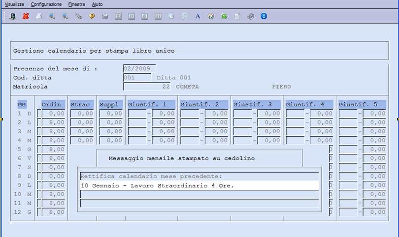 All interno della Gestione Calendario per Libro Unico è stata introdotta la possibilità di indicare, come già fatto per il Cedolino Paga (sezione retribuzioni), quattro righe di messaggio.