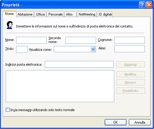 Outlook Express - la Rubrica: nuovo contatto Nella finestra Proprietà compilare i campi indispensabili: es. Nome, Cognome ed indirizzo di posta elettronica.