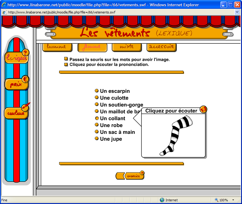 MODULO 1 - LES VÊTEMENTS Il gioco Les vêtements è un ipermedia interattivo, creato con Adobe Flash, che consente diversi percorsi personalizzabili.