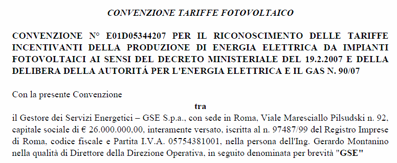 Il Sistema Autorizzativo La Convenzione con il GSE Tempi: Dalla data di allaccio il SR ha 60gg di tempo (90gg con il CE 2011) per provvedere all invio della documentazione necessaria richiesta dal