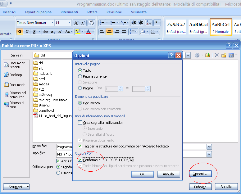 selezionare la casella Conforme a ISO 19005-1 (PDF/A) premere il tasto OK, scegliere il nome e la