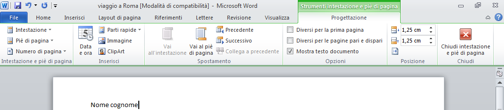 Inserire un intestazione 1. Fare clic su Inserisci > Intestazione > Vuoto 2. Digitare nome e cognome 3.