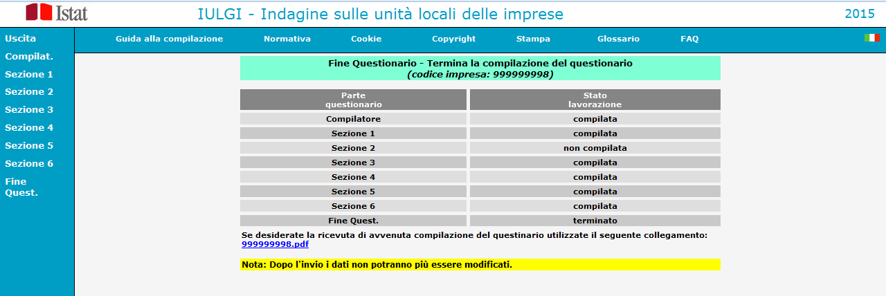 2.10 FINE QUESTIONARIO Al termine della compilazione del questionario, occorre selezionare il link Fine quest. dal menù di sinistra.