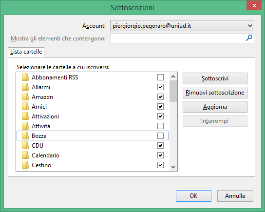 9. Nella finestra Sottoscrizioni mettere la spunta alle cartelle ritenute necessarie in particolar modo facendo attenzione di includere quelle di sistema: Bozze Posta inviata Posta indesiderata (in