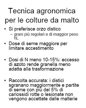 TECNICA COLTURALE Avvicendamento: orzomais-orzo, per aziende zootecniche Lavori preparatori:simili al frumento Concimazione. 60 kg/ha N, 100 kg/ha P, 50 kg/ha K.