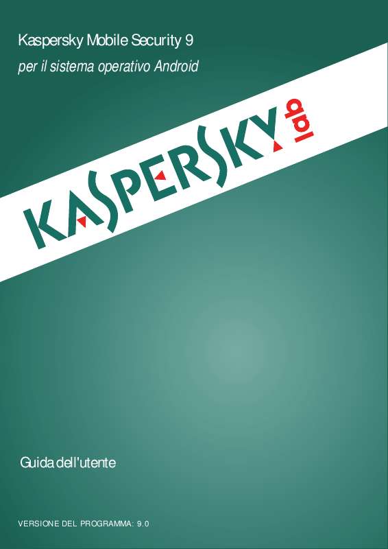 Istruzioni dettagliate per l'uso sono nel manuale Istruzioni per l'uso KASPERSKY MOBILE SECURITY 9 Manuale d'uso KASPERSKY MOBILE SECURITY 9 Istruzioni d'uso KASPERSKY