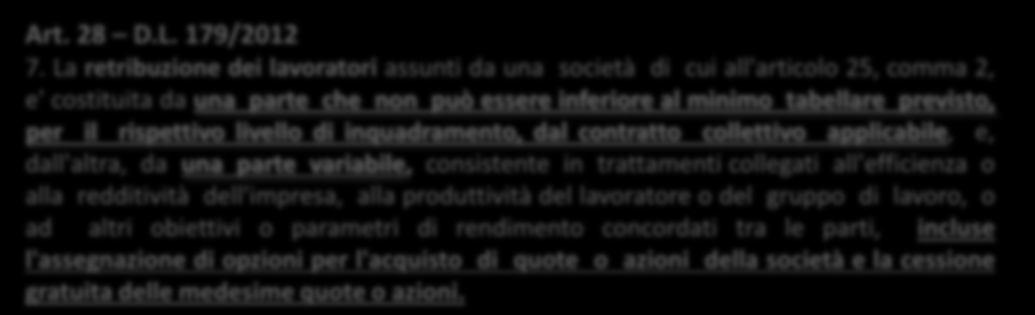 Ramo 9) MODALITA APPLICATIVE - Agevolazioni 3) S.r.l. StartUp Innovativa Mercato Mobile App Remunerazione del personale altamente qualificato (ingegneri informatici) Regime STI (art. 27, 28 comma 7 D.