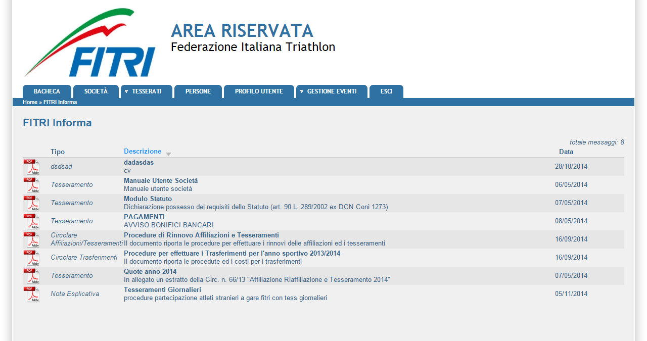 BACHECA Per accedere all area dedicata alla bacheca federale è necessario selezionare la voce BACHECA dal menu principale: Questa conterrà tutti i documenti che la Federazione