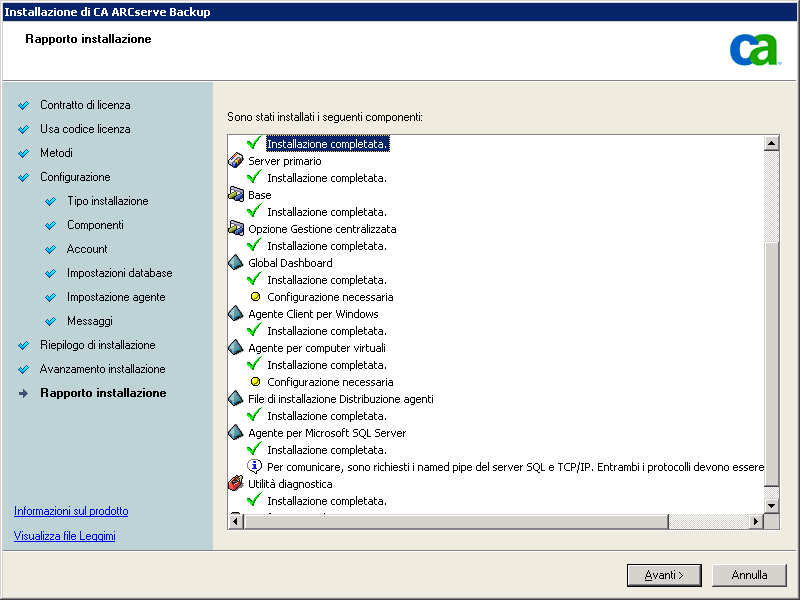 Distribuzione del server CA ARCserve Backup su cluster NEC Finestra di dialogo Rapporto di installazione Se è necessario configurare uno o più dei componenti selezionati, alla fine del processo di