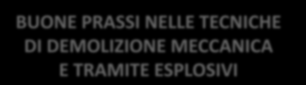 Benvenuti e Bentornati per la Terza giornata 14 ottobre 2011 BUONE PRASSI NELLE TECNICHE DI DEMOLIZIONE MECCANICA E TRAMITE