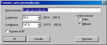 STAMPA 67 4 Fare clic su Personalizza. 1 Fare clic su Personalizza 1 Viene visualizzata la finestra di dialogo Formato carta personalizzato.