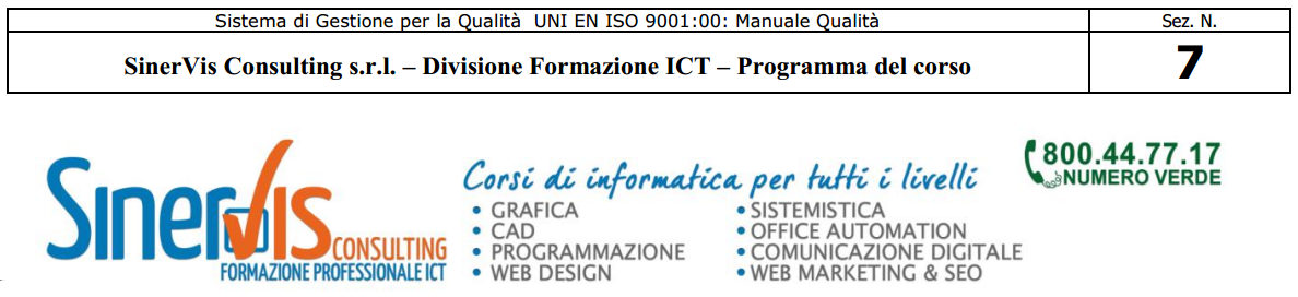 PROGRAMMA DEL CORSO TECNICO SOFTWARE Il corso ha lo scopo di formare la figura professionale del Tecnico Software, la cui mansione primaria consiste nell'operare con le componenti logiche del