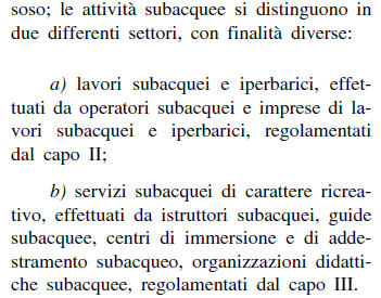 Osservazioni e proposte di emendamento L attuale testo del DDL 320 Disciplina delle attività subacquee e iperbariche, al comma 1 dell Art.