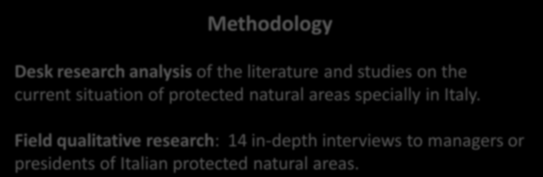 Methodology Desk research analysis of the literature and studies on the current situation of protected natural areas specially in