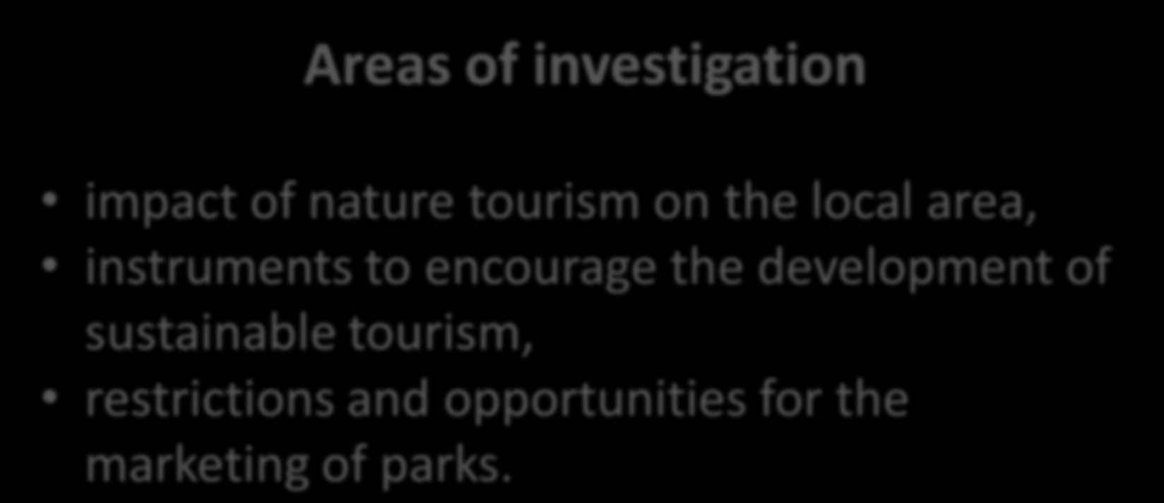 Areas of investigation impact of nature tourism on the local area, instruments to encourage the