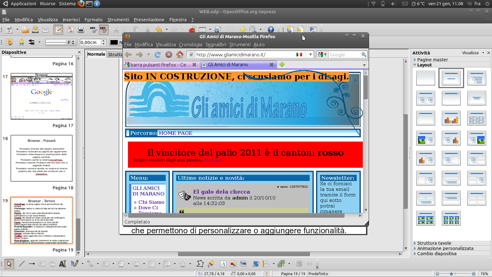 Browser - Pulsanti Possiamo tornare alle pagine precedenti Possiamo ricaricare la pagina per aggiornarla. Possiamo interrompere lo scaricamento della pagina corrente.