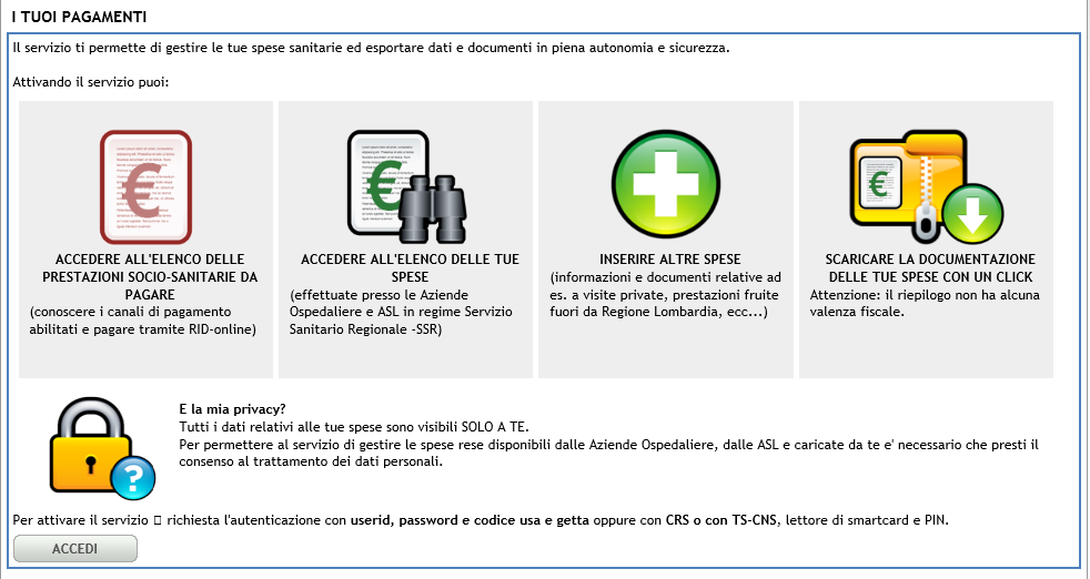 Figura 9 I tuoi pagamenti 2.4 Modalità di autenticazione Per fruire dei servizi socio-sanitari online è necessario autenticarsi.