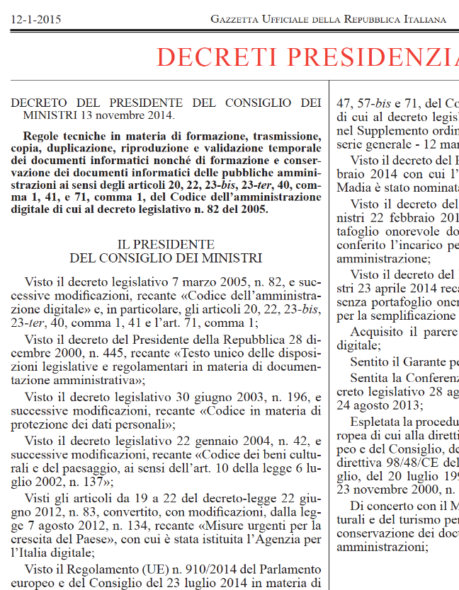 Regole Tecniche Quindi affrontare la questione: elimina la carta non è semplice Ci viene in aiuto il DPCM 13 novembre 2014 ovvero Regole tecniche in materia di formazione, trasmissione, copia,