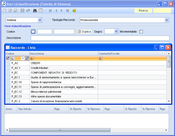 Consultazione voci di riclassificazione di tipo Sistema Le voce di riclassificazione di tipo SISTEMA non sono modificabili Tipologia di raccordo Tramite la sezione Tipologia di raccordo è possibile