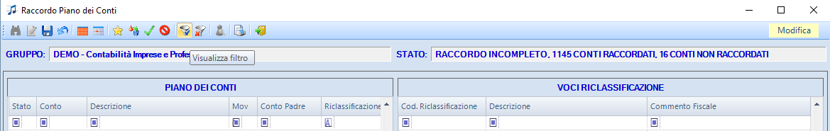 Modifica raccordo Barra degli strumenti Visualizza filtro Rimuovi filtro Visualizza conto padre Una serie di tasti presenti sulla Toolbar, consentono di effettuare in modo più veloce alcune