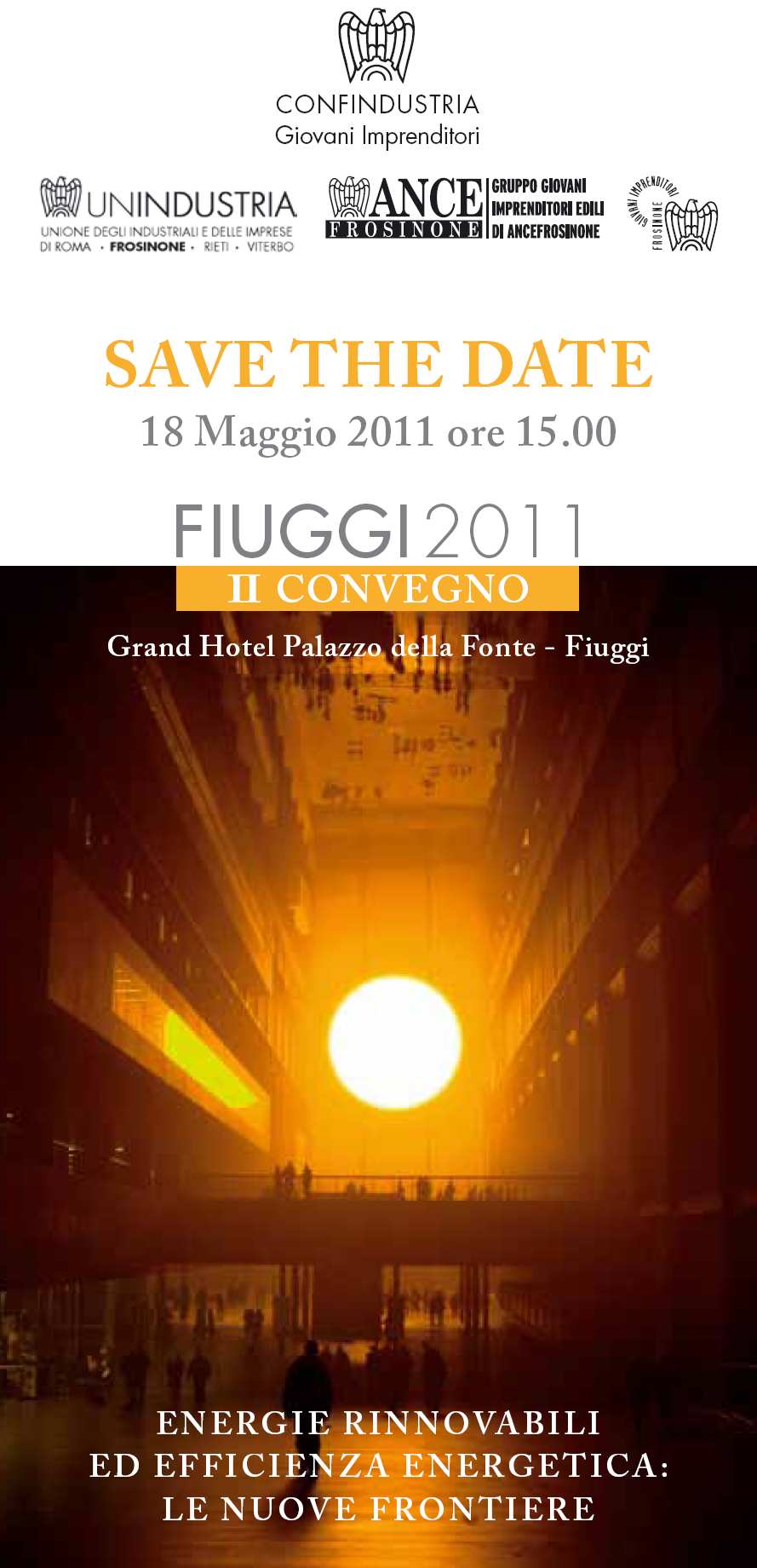 18 Maggio 2011 "E' il secondo anno consecutivo che ospitiamo a Fiuggi questo importante convegno nazionale - dichiara il presidente del Gruppo Giovani Imprenditori di Unindustria Confindustria