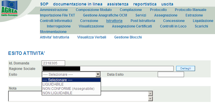 AGREA termina la propria attività sulla domanda attribuendo alla stessa l esito LIQUIDABILE (o altro, vedi oltre) e riportandola quindi in carico all Ente Delegato che potrà procedere alla creazione