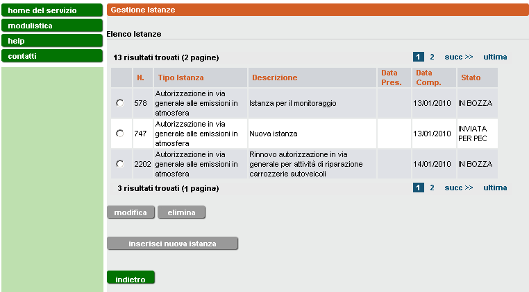 Figura 5 Attenzione: una volta creata un istanza non sarà più possibile modificare la sede di riferimento e il tipo di procedimento scelto. Inoltre una volta inviata l istanza 3.2.