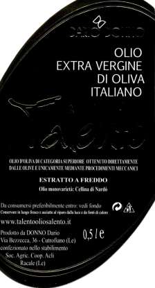 Az. Agr. Donno Dario TALENTO Az. Agr. Donno Dario Anno fondazione: Titolare/i: Donno Dario Fondatore: Via Bezzecca 36 73020 Cutrofiano Prov: Lecce Regione: Puglia Tel: Fax: Cell: +393356339552 info@talentooliosalento.