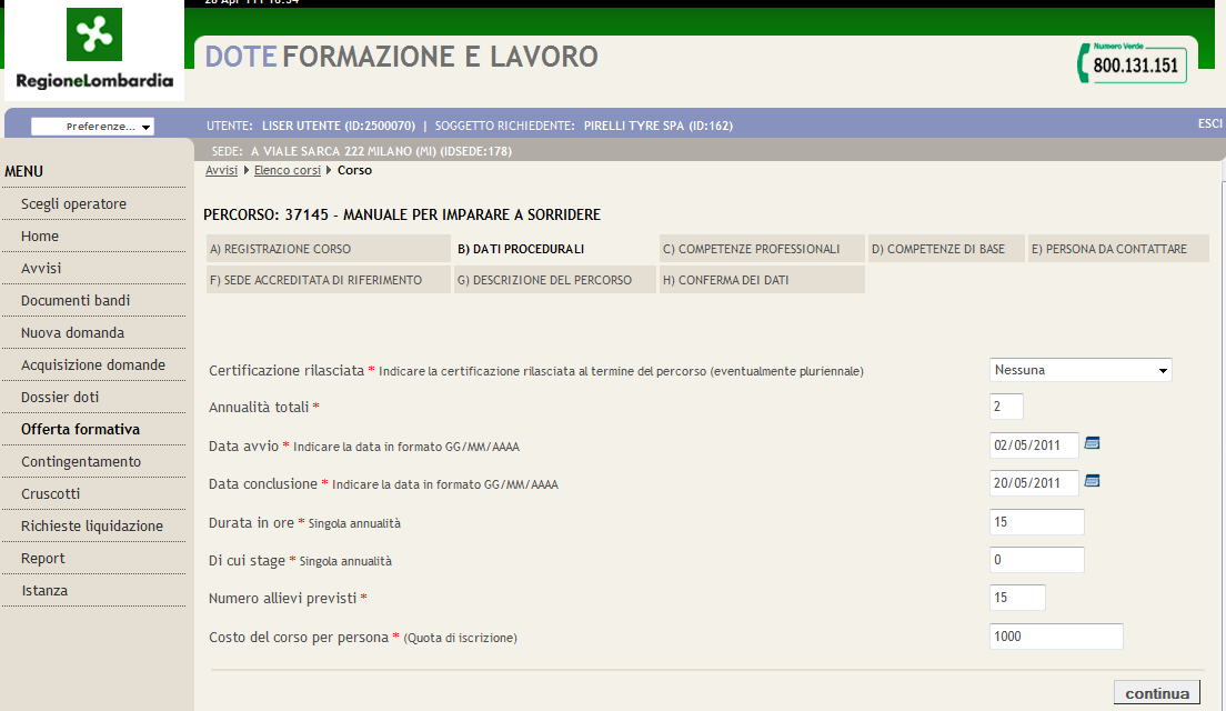 Inserimento dati procedurali: Tutti campi con l asterisco rosso sono campi obbligatori.