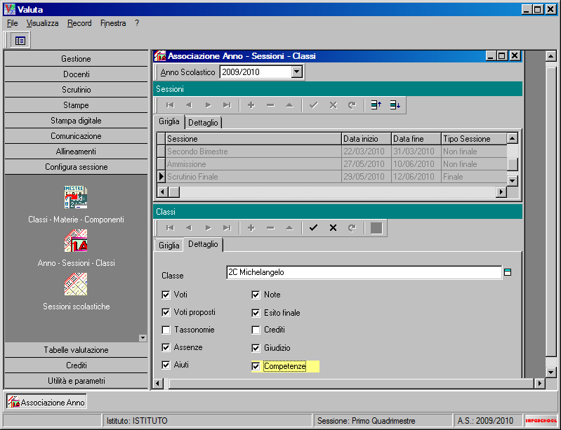 Programma VALUTA 4. Anno, sessioni, classi L'unico passaggio da fare nel programma è la configurazione della sessione (finale) per le classi seconde.