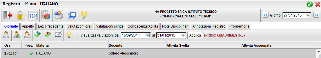 Giornale (di classe) E il prospetto giornaliero con le attività previste per la classe selezionata; in esso il docente ha un quadro intuitivo ed esaustivo delle attività previste per la classe ed il