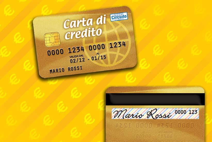 Carte di credito Permette di comprare beni e servizi anche senza avere sul conto corrente il denaro necessario all acquisto; la somma verrà addebitata sul conto dell acquirente successivamente.