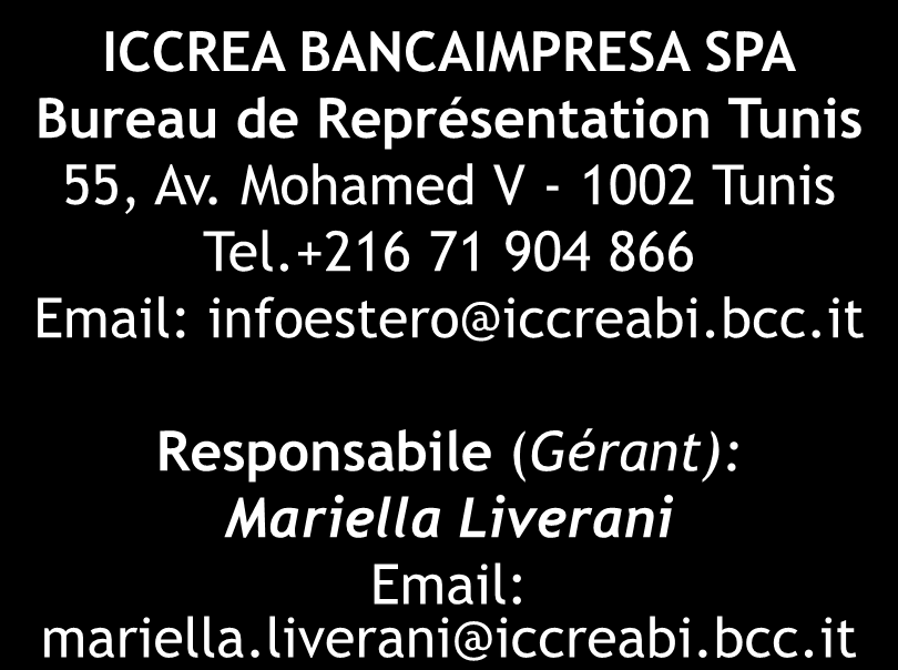 BANCAIMPRESA SPA Bureau de Représentation Tunis 55, Av. Mohamed V - 1002 Tunis Tel.