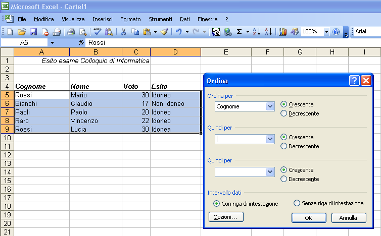 Ordinamento dati In excel è possibile trattare i dati come database.