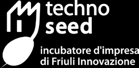 Fare Impresa Per supportare la creazione di nuove imprese high-tech nell incubatore Techno Seed svolgiamo attività di: orientamento e formazione sviluppo di business plan programmi di scambio