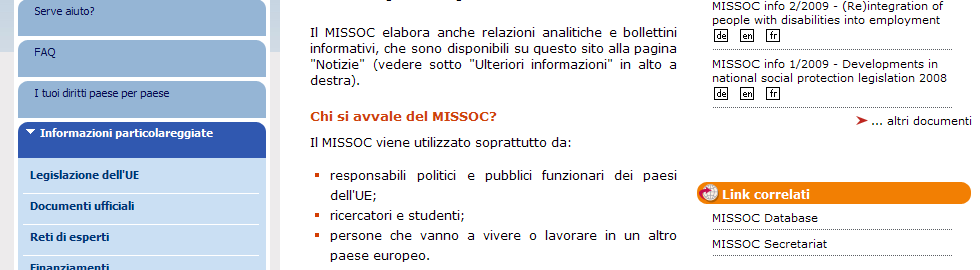 Il database consente di accedere alla normativa sulle prestazioni di sicurezza sociale di tutti i paesi europei, compresi i paesi SEE e la Svizzera, e di effettuare studi comparati combinando le