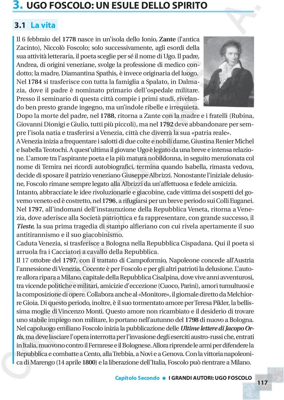 nome di Ugo. Il padre, Andrea, di origini veneziane, svolge la professione di medico condotto; la madre, Diamantina Spathis, è invece originaria del luogo.