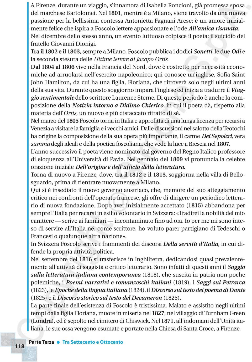 All amica risanata. Nel dicembre dello stesso anno, un evento luttuoso colpisce il poeta: il suicidio del fratello Giovanni Dionigi.