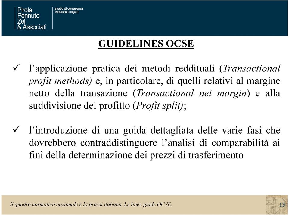 introduzione di una guida dettagliata delle varie fasi che dovrebbero contraddistinguere l analisi di comparabilità ai