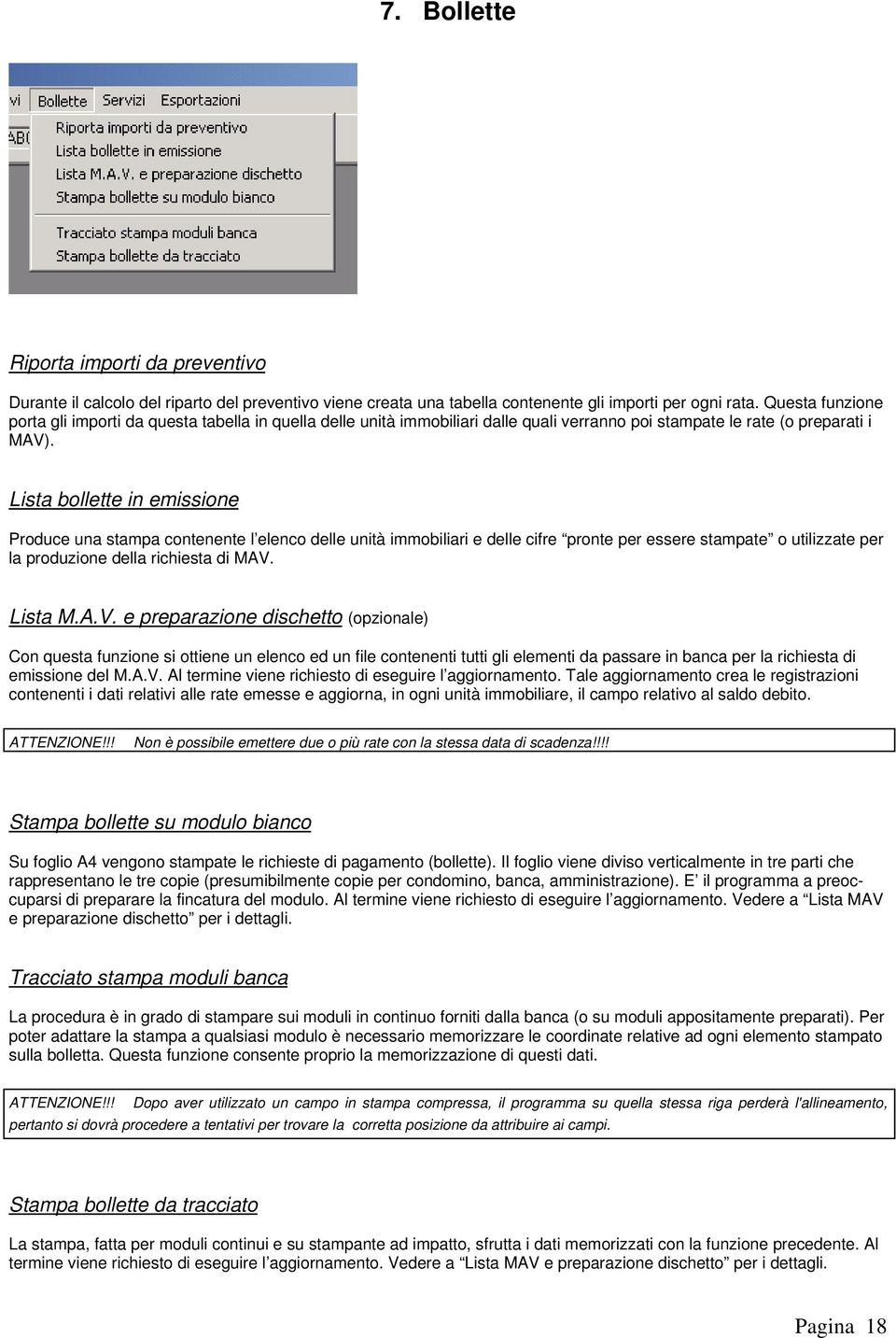 Lista bollette in emissione Produce una stampa contenente l elenco delle unità immobiliari e delle cifre pronte per essere stampate o utilizzate per la produzione della richiesta di MAV.